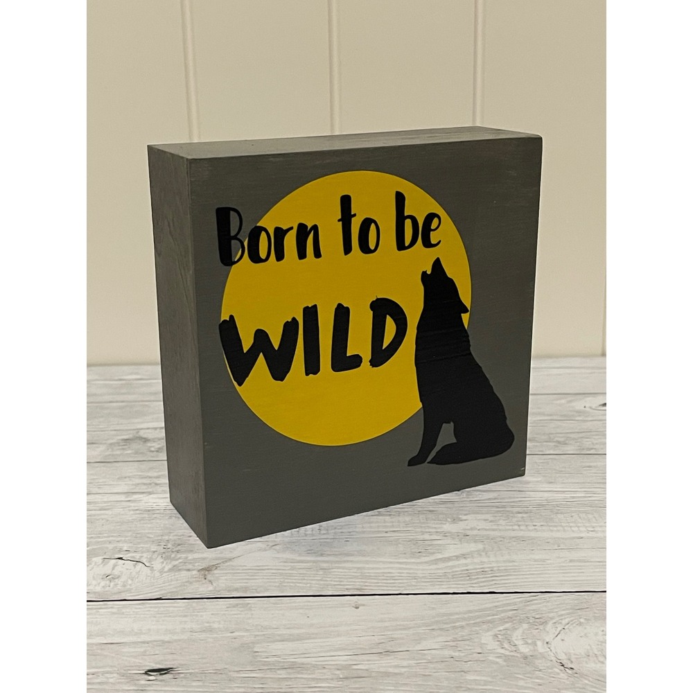 Born to Be Wild Wolf Box Sign Shelf Sitter